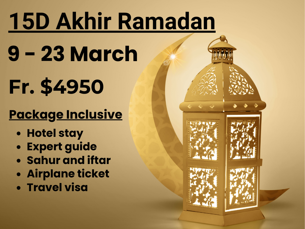 9 - 23 March 2026
Elegant Umrah brochure for Akhir Ramadan 2025 packages from Singapore, featuring night-time image of the Kaaba illuminated under a starry sky, with golden crescent moon and Arabic calligraphy accents. Brochure text highlights ‘Last 10 Nights Umrah Package – Flights, 4-Star Makkah & Madinah Hotels, Daily Iftar, Qiyam & Ziyarah Included’. Travel agency contact details and booking deadline displayed below.